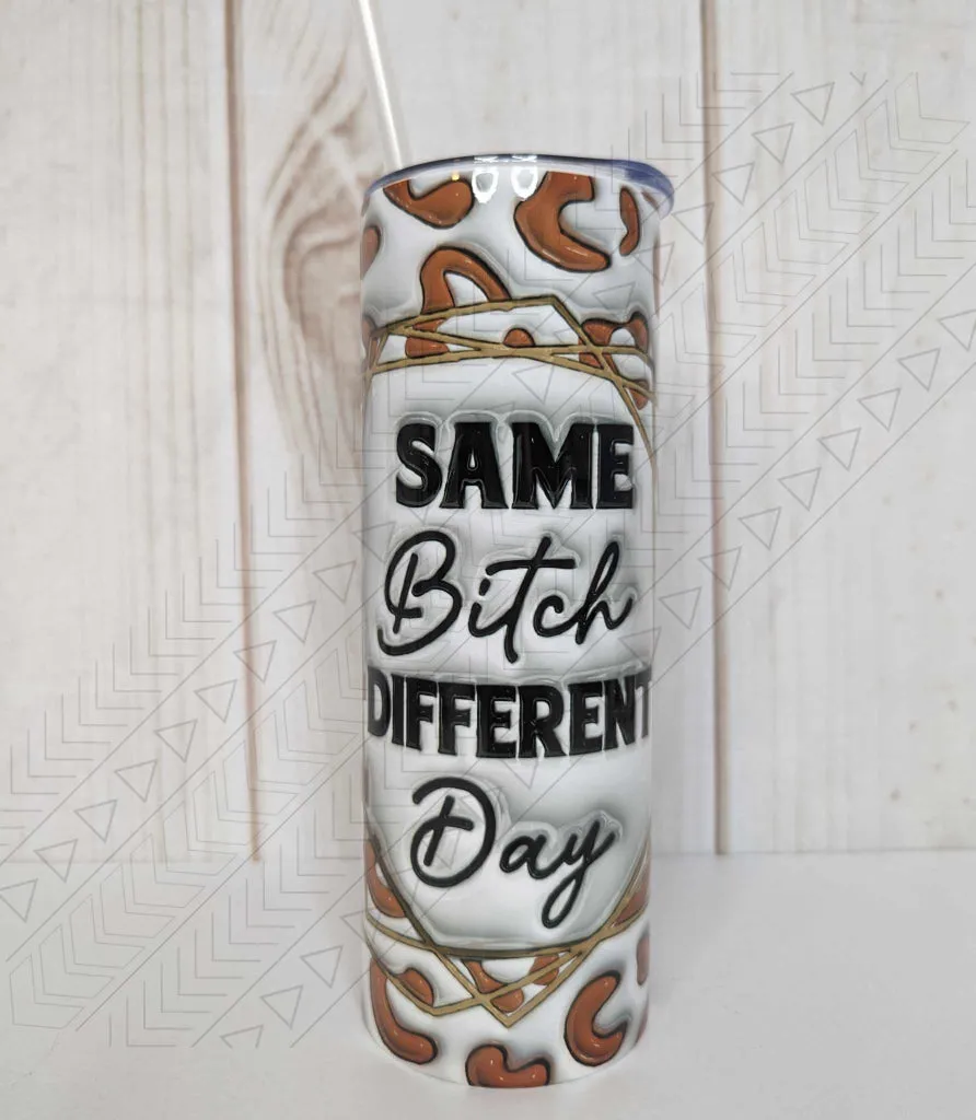 Same B Differnt Day 3d Puff Tumbler